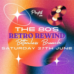 80s Retro Rewind Bottomless Brunch